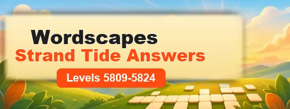 Wordscapes Strand Tide answers levels 5809-5824